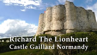 Richard Lionheart Castle Gaillard Normandy [upl. by Byram]