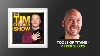 Tools of Titans with Derek Sivers  The Tim Ferriss Show Podcast [upl. by Canada]