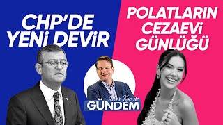 Polatların cezaevinde günleri nasıl geçiyor  CHPde Özgür Özel devri başladı İlker Koç ile Gündem [upl. by Laforge85]