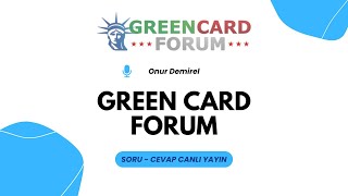 Bölüm 1  Green Card Süreci Hakkında Canlı SoruCevap  Onur Demirel ile Green Card Forum [upl. by Gladis]