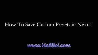 How To Create Custom Nexus Presets [upl. by Hein103]