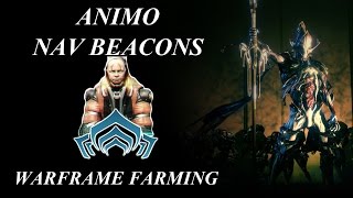 Warframe Farming  Animo Nav Beacons Solo Friendly [upl. by Tootsie]