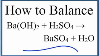 How to Balance BaOH2  H2SO4  BaSO4  H2O Barium Hydroxide plus Sulfuric Acid [upl. by Will]