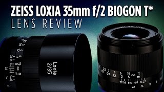 Zeiss Loxia 35mm f2 Biogon T Lens Review [upl. by Caterina838]