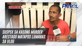 Suspek sa kasong murder arestado matapos lumabas sa vlog  TV Patrol [upl. by Rebeca]