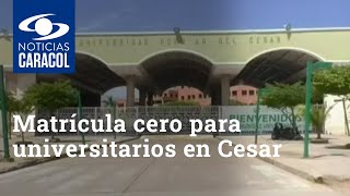 Matrícula cero para universitarios en Cesar ¿quiénes son los beneficiados [upl. by Adyaj]