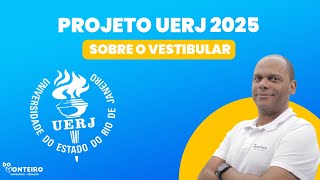 Tudo sobre o vestibular  Projeto UERJ 2025 [upl. by Agustin]