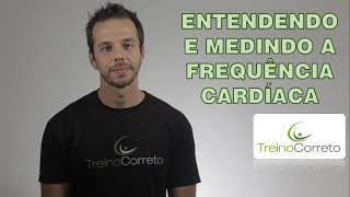 Entendendo e Medindo a Frequência Cardíaca  Treino Correto 16 [upl. by Ainotahs394]