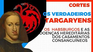 DOENÇAS HEREDITÁRIAS E OS PROBLEMAS GENÉTICOS DOS HABSBURGOS a família que inspirou os TARGARYEN [upl. by Avid]