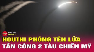 Tin quốc tế mới nhất trưa 88 Houthi phóng tên lửa tấn công 2 tàu chiến Mỹ bằng tên lửa và UAV [upl. by Sacrod197]