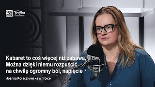 Joanna Kołaczkowska Kabaret może działać terapeutycznie [upl. by Aleehs]