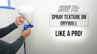 How To Spray Orange Peel Texture Like A Pro On Drywall DIY For Beginners [upl. by Harry]