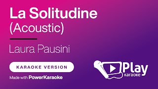 Laura Pausini  La Solitudine Acoustic  Karaoke 🎤 PlayKaraoke Instrumental [upl. by Oinotla]