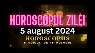 Horoscopul Zilei  5 august 2024  HOROSCOPUS [upl. by Vani621]