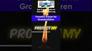 Blessed powerful prayer for my children A Prayer for your Children amp Grandchildren Deliverance [upl. by Nagaet]