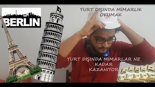 YURTDIŞINDA MİMARLAR NE KADAR KAZANIYOR  YURT DIŞINDA MİMARLIK OKUMAK [upl. by Arela]