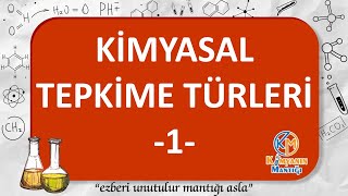 Kimyasal Tepkime Türleri 1  TYT  10 SINIF [upl. by Ahsemot]