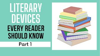 Literary Devices Every Reader Should Know Part 1 [upl. by Retsim]