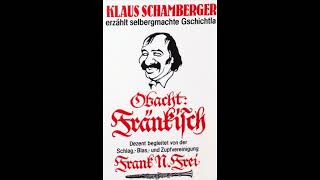 Klaus Schamberger 1 Abfend Abfend der Kittl brennt [upl. by Anauqal8]