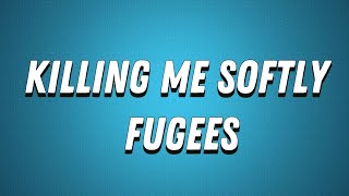 FugeesKilling Me Softly Lyrics [upl. by Verras]