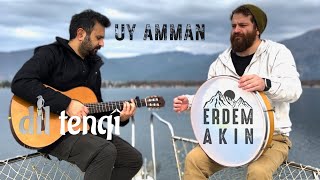 Erdem Akın amp Dil Tengî  Uy Amman Official Video [upl. by Phelgen]