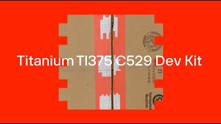 Titanium TI375 C529 Development Kit  Unboxing  DigiKey [upl. by Nesahc773]