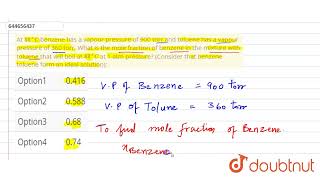 At 88C benzene has a vapour pressure of 900 torr and toluene has a vapour pressure of 360 to [upl. by Reidar]