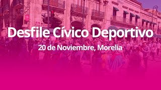 Desfile cívico deportivo del 20 de Noviembre Morelia [upl. by Cohn]