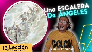 Lección 13 quotUna ESCALERA de ÁNGELESquot🪜Clase de Primarios 3° Trimestre 2024 [upl. by Ecilahs389]