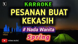 Spring  Pesanan Buat kekasih  Karaoke  female key [upl. by Patten]