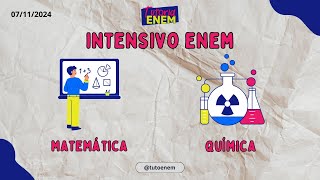 Aula Tutoria ENEM INTENSIVO  MatemáticaQuímica [upl. by Elenore369]