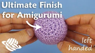 Ultimate Finish for Amigurumi lefthanded version [upl. by Lekzehcey]