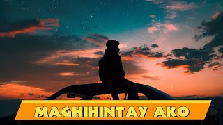 Maghihintay Ako  Original Song Lyric Video [upl. by Buiron]