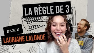 Ep 17  Lauriane Lalonde  Règle de 3 podcast [upl. by Adhamh471]