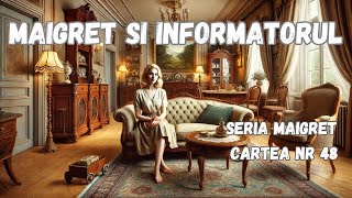 Maigret si informatorul Georges Simenon Seria Maigret Cartea nr 48 audiobook in limba romana [upl. by Pepi449]