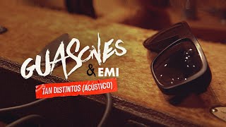 Guasones amp EMI  Tan distintos Acústico [upl. by Htenek]