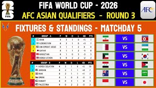 WORLD CUP QUALIFIERS 2026 ASIA  AFC ASIAN QUALIFIERS ROUND 3  FIXTURES amp STANDINGS  MATCHDAY 5 [upl. by Ailana920]