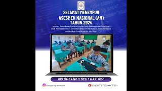 ASESMEN NASIONAL TAHUN 2024 GELOMBANG 2 SESI 2 HARI KE 1 SDN 03 MATESIH estigo [upl. by Lapo648]