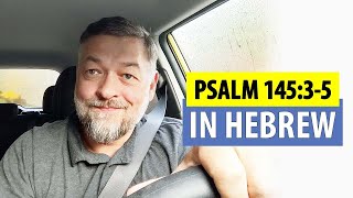 Psalm 14535 in Hebrew Morning Drive Meditations [upl. by Atsuj]