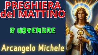 Preghiera del Mattino  Preghiera allArcangelo Michele 8 Novembre [upl. by Nosretep568]