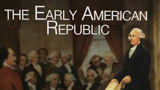 HIST 2111 17  Early American Republic  Constitution [upl. by Darin]