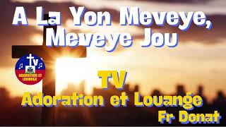 A La Yon Meveye Meveye Jou adorasyon 2024 Fr Donat [upl. by Wiltshire626]