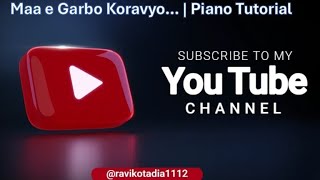 Maa e Garbo Koravyo Gagan Chok ma Re  Piano Lesson garbadandiya dandiyasong desigarba [upl. by Victory]