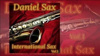 DANIEL SAX  INTERNATIONAL SAX VOL1 [upl. by Danby]