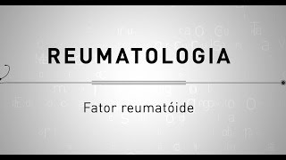 Reumatologia  Fator reumatóide [upl. by Yellat]