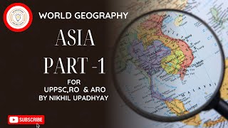 World Geography Asia Part For uppscroaro uppscroarostrategy upsssc [upl. by Daht]