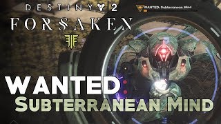 Destiny 2 Forsaken WANTED Subterranean Mind Guide [upl. by Nisa]