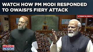 Modi Vs Owaisi Over ‘Muslims’ Attack  Watch Fiery Parliament Speeches  How PM Answered AIMIM MP [upl. by Elamrej349]