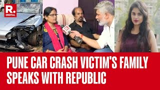 Pune Porsche Crash Republic Speaks To Family Of Deceased Ashwini Family Demands Justice [upl. by Ecarret]