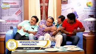 Ep 2037  Mission Patni Pariksha  Taarak Mehta Ka Ooltah Chashmah  Full Episode  तारक मेहता [upl. by Binetta]